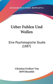 portada Ueber Fuhlen Und Wollen: Eine Psychologische Studie (1887) (en Alemán)