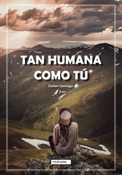 portada Tan Humana Como tú (Mirahadas (Jóvenes Adultos)) (in Spanish)