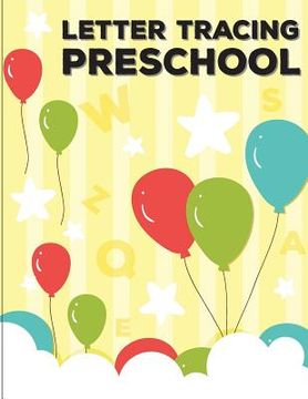 portada Letter Tracing Preschool: Handwriting Workbook and Practice for Kids Ages 3-5 (en Inglés)