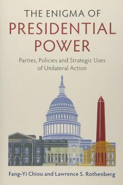 portada The Enigma of Presidential Power: Parties, Policies and Strategic Uses of Unilateral Action (en Inglés)