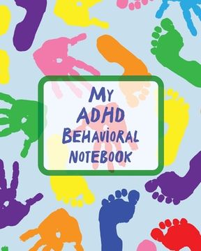 portada My ADHD Behavioral Notebook: Attention Deficit Hyperactivity Disorder Children Record and Track Impulsivity (en Inglés)