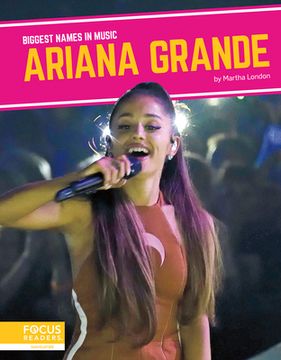 portada Biggest Names in Music: Ariana Grande (en Inglés)