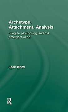 portada Archetype, Attachment, Analysis: Jungian Psychology and the Emergent Mind (en Inglés)
