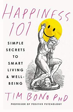 portada Happiness 101 (Previously Published as When Likes Aren¿ T Enough): Simple Secrets to Smart Living & Well-Being (in English)