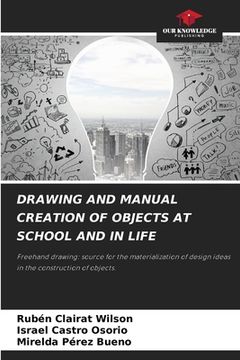 portada Drawing and Manual Creation of Objects at School and in Life (en Inglés)