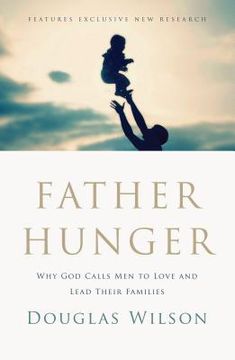 portada Father Hunger: Why god Calls men to Love and Lead Their Families (in English)