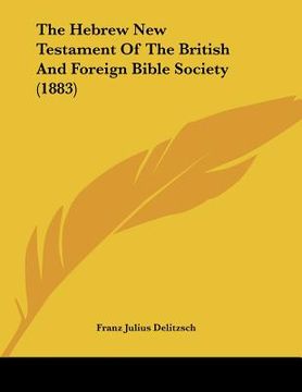 portada the hebrew new testament of the british and foreign bible society (1883) (en Inglés)