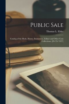 portada Public Sale: Catalog of the Hyde, Henry, Emmerson, Zellner and Other Coin Collections. [05/25/1927] (en Inglés)