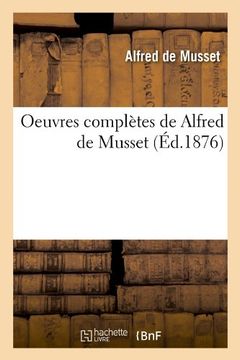 portada Oeuvres Completes de Alfred de Musset (Ed.1876) (Litterature) (French Edition)