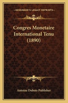 portada Congres Monetaire International Tenu (1890) (in French)