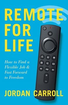 portada Remote for Life: How to Find a Flexible Job and Fast Forward to Freedom (in English)