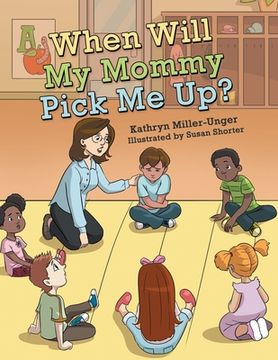 portada When Will My Mommy Pick Me Up? (in English)