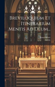 portada Breviloquium Et Itinerarium Mentis Ad Deum... (en Latin)