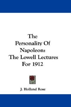 portada the personality of napoleon: the lowell lectures for 1912