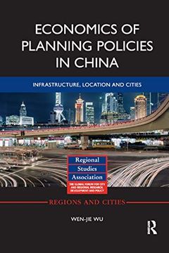 portada Economics of Planning Policies in China: Infrastructure, Location and Cities (Regions and Cities) (en Inglés)