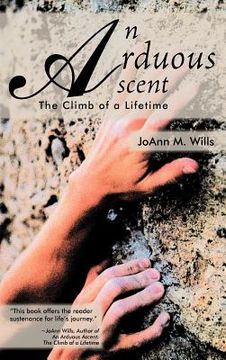 portada an arduous ascent: the climb of a lifetime (en Inglés)
