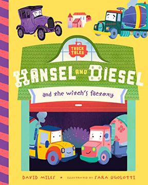 portada Hansel and Diesel and the Witch's Factory (Truck Tales, 2) (in English)