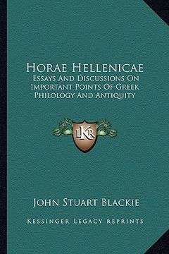 portada horae hellenicae: essays and discussions on important points of greek philology and antiquity (in English)