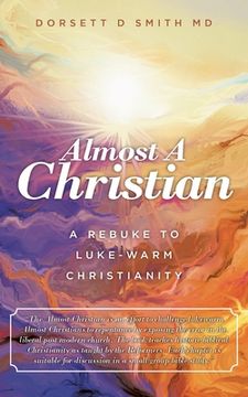 portada Almost a Christian: A Rebuke to Luke-Warm Christianity (en Inglés)