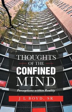 portada Thoughts of the Confined Mind: Perceptions Within Reality (en Inglés)