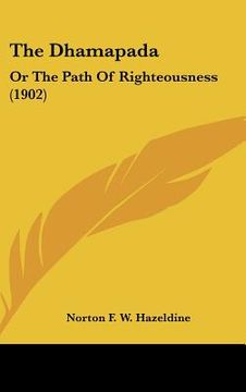 portada the dhamapada: or the path of righteousness (1902) (en Inglés)