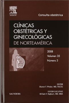 portada clínicas obstétricas y ginecológicas de norteamérica 2008. volumen 35 n.º 3: consulta obstétrica