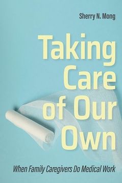 portada Taking Care of Our Own: When Family Caregivers Do Medical Work