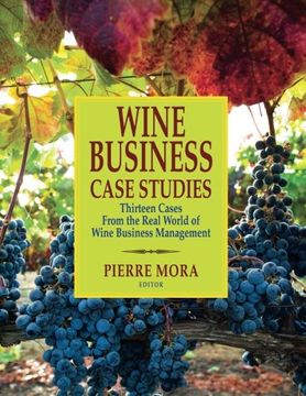 portada Wine Business Case Studies: Thirteen Cases from the Real World of Wine Business Management