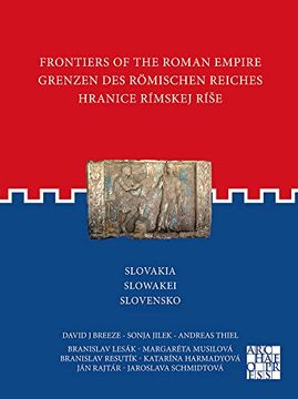 portada Frontiers of the Roman Empire: Slovakia: Grenzen Des Romischen Reiches: Slowakei / Hranice Rimskej Rise: Slovensko (en Inglés)