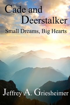 portada Cade and Deerstalker: Small Dreams, Big Hearts
