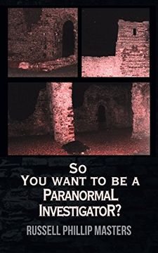 portada So you Want to be a Paranormal Investigator? (en Inglés)