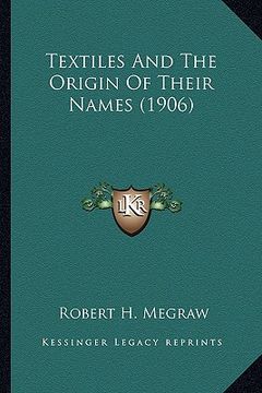 portada textiles and the origin of their names (1906) (en Inglés)