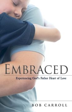 portada Embraced: Experiencing God's Father Heart of Love (en Inglés)