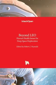 portada Beyond LEO: Human Health Issues for Deep Space Exploration (en Inglés)