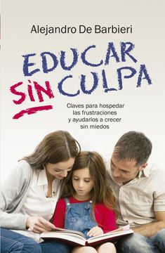 portada Educar sin culpa (in Spanish)