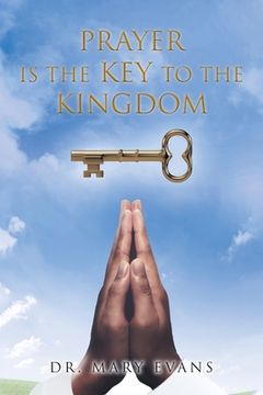 portada Prayer Is the Key to the Kingdom (en Inglés)