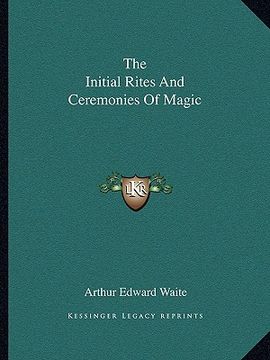 portada the initial rites and ceremonies of magic (in English)