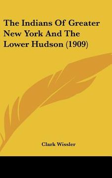 portada the indians of greater new york and the lower hudson (1909) (en Inglés)