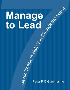 portada Manage to Lead: Seven Truths to Help You Change the World
