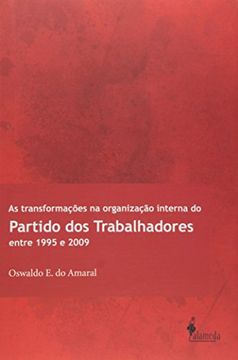 portada As Transformações na Organização Interna do Partido dos Trabalhadores Entre 1995 e 2009 (Em Portuguese do Brasil)