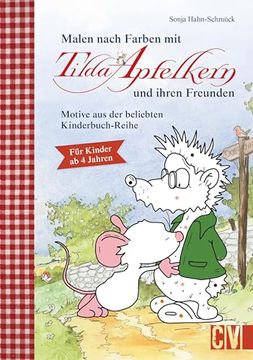 portada Malen Nach Farben mit Tilda Apfelkern und Ihren Freunden Motive aus der Beliebten Kinderbuch-Reihe. Für Kinder ab 4 Jahren (in German)