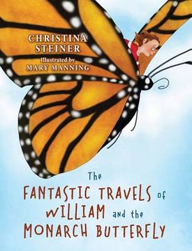 portada The Fantastic Travels of William and the Monarch Butterfly (en Inglés)