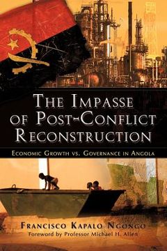 portada the impasse of post-conflict reconstruction: economic growth vs. governance in angola (en Inglés)