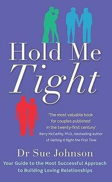 portada hold me tight: your guide to the most successful approach to building loving relationships (en Inglés)