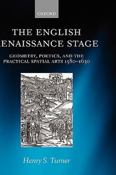 portada the english renaissance stage: geometry, poetics, and the practical spatial arts 1580-1630