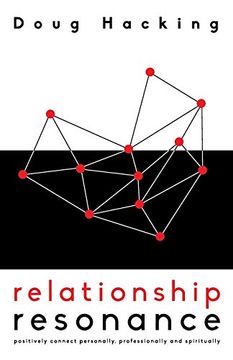 portada Relationship Resonance: Positively Connect Personally, Professionally and Spiritually (en Inglés)