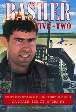 portada Basher Five-Two: The True Story of F-16 Fighter Pilot Captain Scott O'grady (en Inglés)