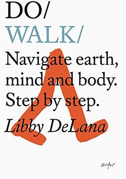 portada Do Walk: Navigate Earth, Mind and Body. Step by Step. (in English)