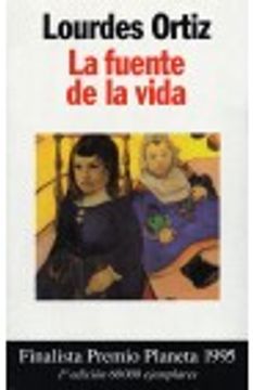 portada La Fuente de la Vida (4ª Ed. ) (Finalista Premio Planeta 1995)