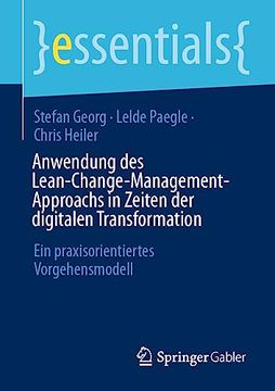 portada Anwendung des Lean-Change-Management-Approachs in Zeiten der Digitalen Transformation: Ein Praxisorientiertes Vorgehensmodell (en Alemán)